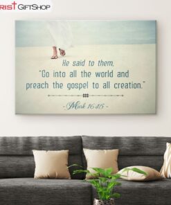 Go Into All The World And Preach The Gospel Mark 1615 Wall Art Canvas