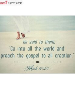 Go Into All The World And Preach The Gospel Mark 1615 Wall Art Canvas