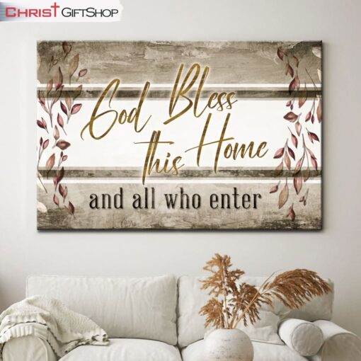 God Bless This Home And All Who Enter Wall Art Canvas and Poster, Christian Wall Decor