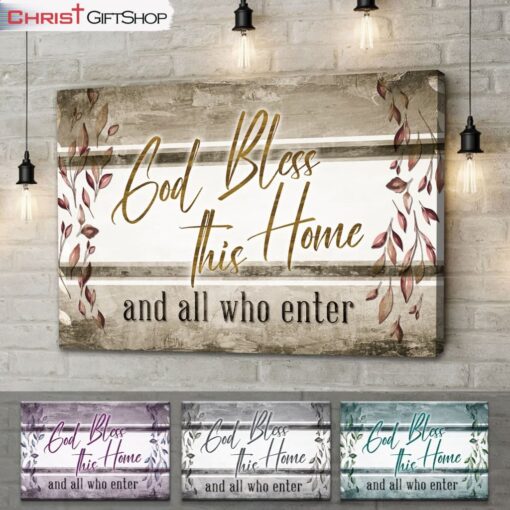 God Bless This Home And All Who Enter Wall Art Canvas and Poster, Christian Wall Decor