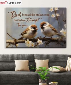 God Blessed The Broken Road, Sparrow Couple Wall Art (Canvas and Poster ) Print