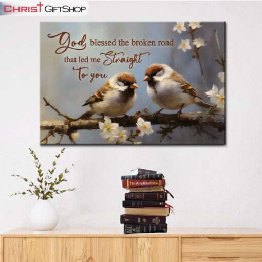 God Blessed The Broken Road, Sparrow Couple Wall Art (Canvas and Poster ) Print