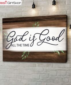 God Is Good All The Time Wall Art Canvas and Poster, Christian Home Decor