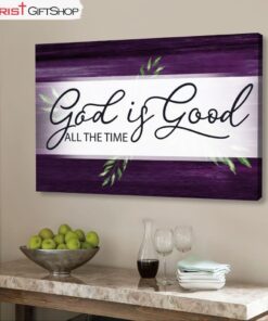 God Is Good All The Time Wall Art Canvas and Poster, Christian Home Decor