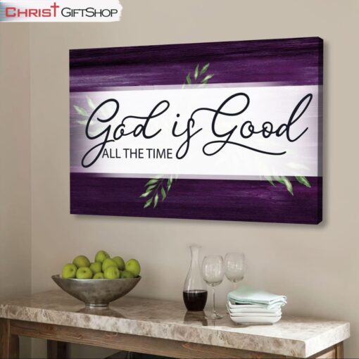 God Is Good All The Time Wall Art Canvas and Poster, Christian Home Decor