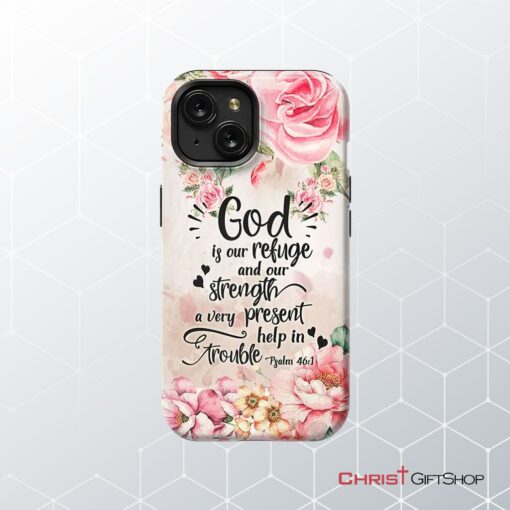 God Is Our Refuge And Strength Psalm 461 Bible Verse Phone Case