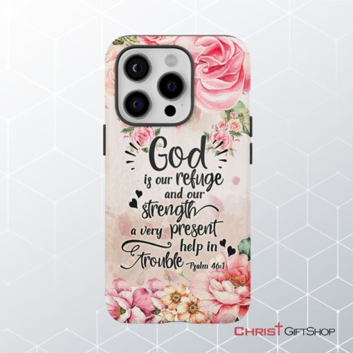 God Is Our Refuge And Strength Psalm 461 Bible Verse Phone Case