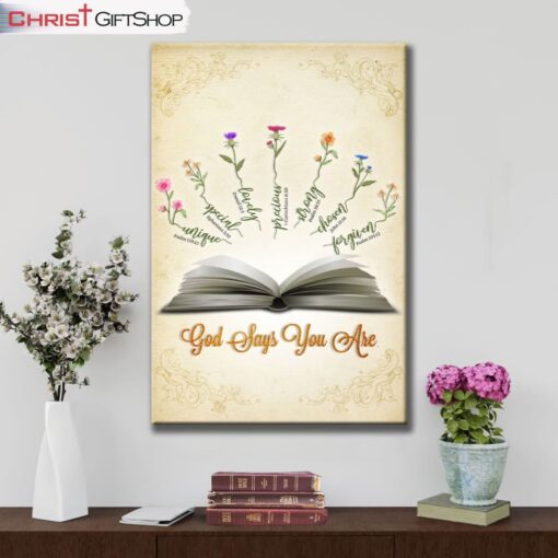 God Says You Are, Flowers Wall Art (Canvas and Poster ) Print