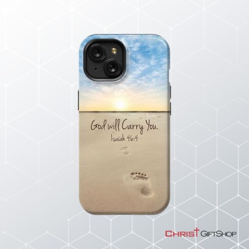 God Will Carry You Isaiah 464 Bible Verse Phone Case