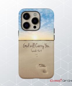 God Will Carry You Isaiah 464 Bible Verse Phone Case