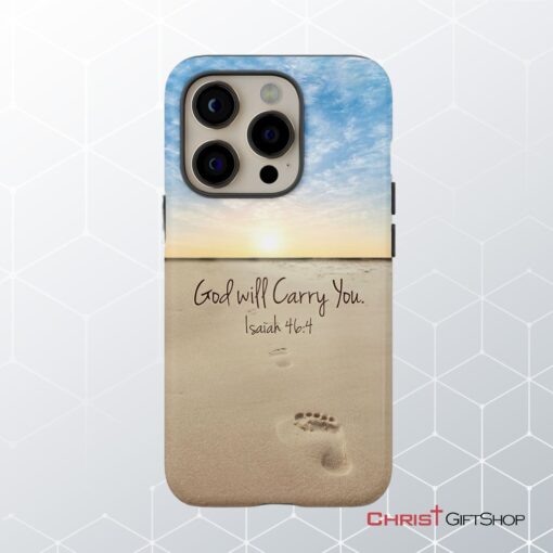 God Will Carry You Isaiah 464 Bible Verse Phone Case