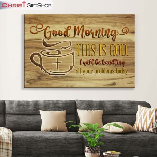 Good Morning This Is God Christian Wall Art Canvas Print