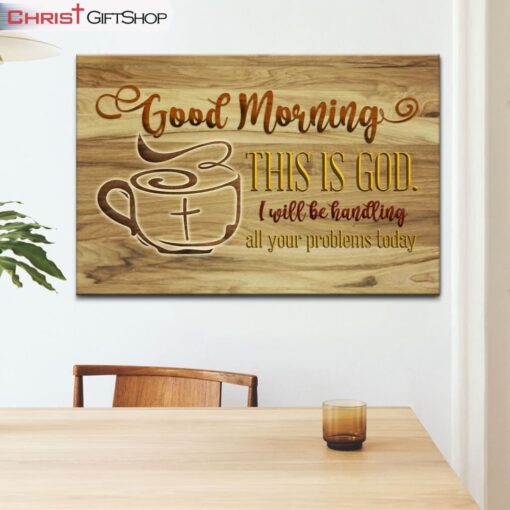 Good Morning This Is God Christian Wall Art Canvas Print