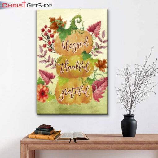 Grateful Thankful Blessed Wall Art Canvas and Poster, Pumpkin Thanksgiving Christian Wall Decor