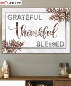 Grateful Thankful Blessed Wall Art Canvas Print, Christian Wall Decor