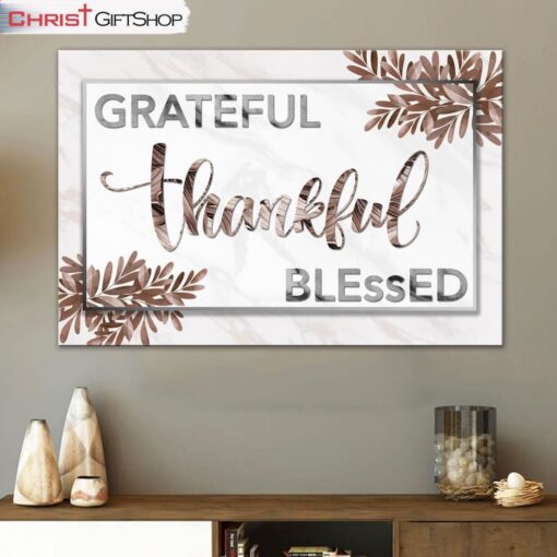 Grateful Thankful Blessed Wall Art Canvas Print, Christian Wall Decor