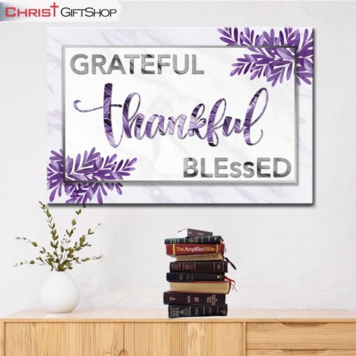 Grateful Thankful Blessed Wall Art Canvas Print, Christian Wall Decor