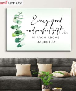 Greenery Every Good And Perfect Gift Is From Above Wall Art Canvas