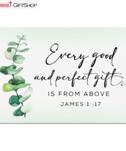 Greenery Every Good And Perfect Gift Is From Above Wall Art Canvas