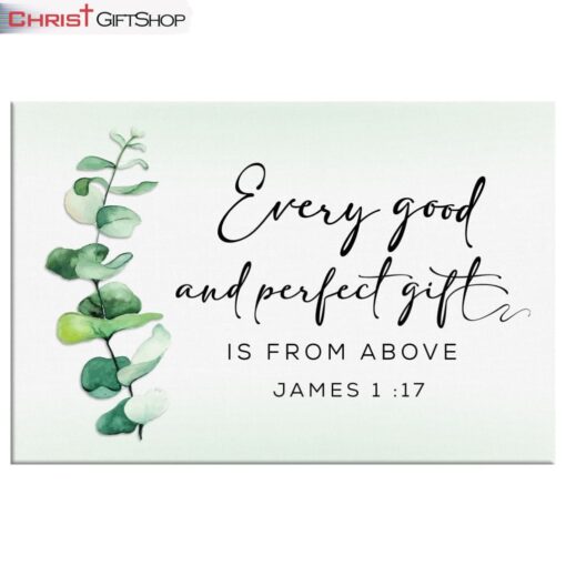 Greenery Every Good And Perfect Gift Is From Above Wall Art Canvas