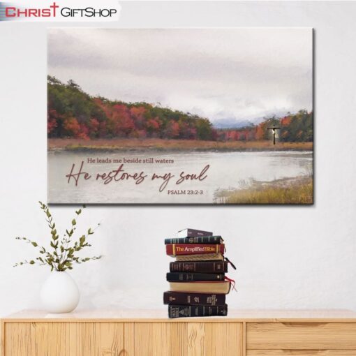 He Leads Me Beside Still Waters He Restores My Soul Wall Art Canvas Print