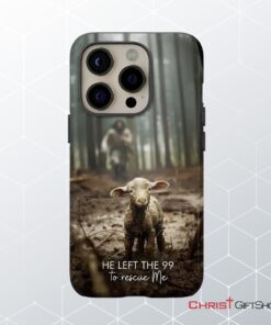 He Left The 99 To Rescue Me, Jesus And Lost Sheep Phone Case