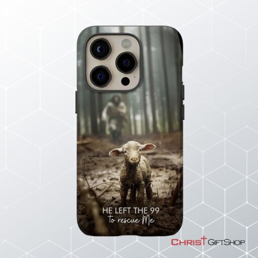 He Left The 99 To Rescue Me, Jesus And Lost Sheep Phone Case