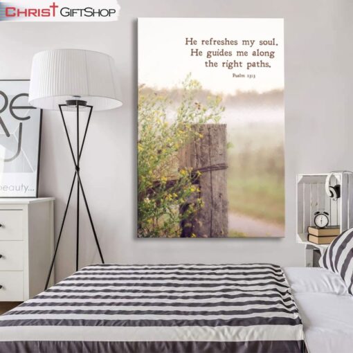 He Refreshes My Soul. He Guides Me Along The Right Paths Canvas Wall Art