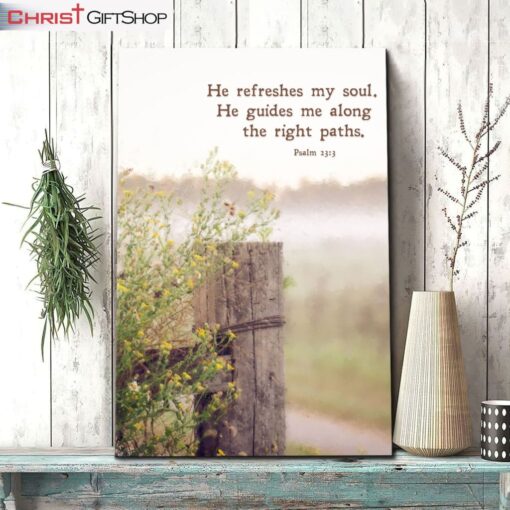 He Refreshes My Soul. He Guides Me Along The Right Paths Canvas Wall Art