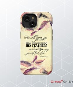 He Will Cover You With His Feathers Phone Case, Psalm 914 Phone Case