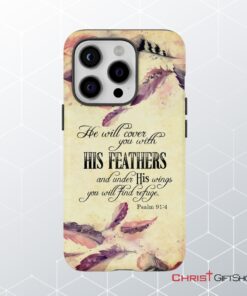 He Will Cover You With His Feathers Phone Case, Psalm 914 Phone Case