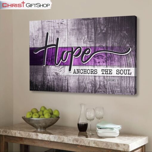 Hope Anchors The Soul Wall Art, Hebrews 619 Bible Verse Wall Art Canvas Print