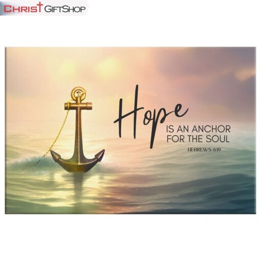 Hope Is An Anchor For The Soul, Seascape Wall Art (Canvas and Poster )