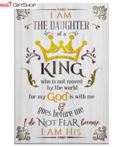 I Am The Daughter Of A King Wall Art Canvas and Poster Print