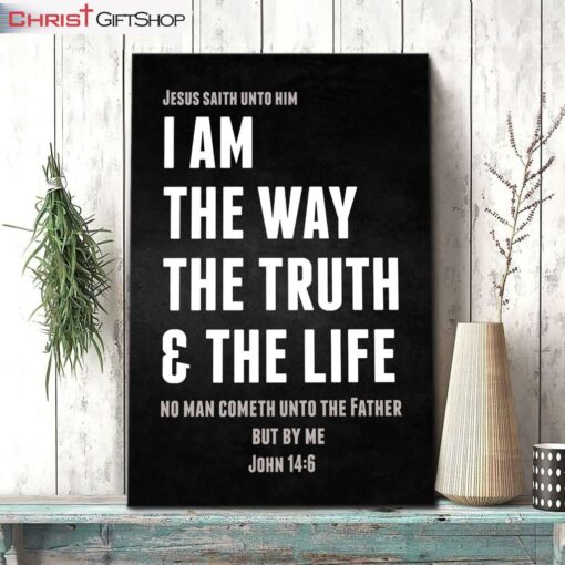 I Am The Way The Truth And The Life John 146 Kjv Bible Verse Wall Art Canvas