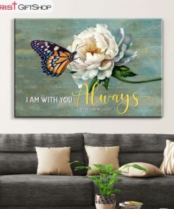 I Am With You Always Matthew 2820, Butterfly White Peony Wall Art (Canvas and Poster ) Print