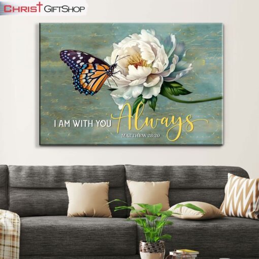 I Am With You Always Matthew 2820, Butterfly White Peony Wall Art (Canvas and Poster ) Print