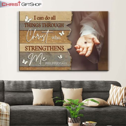 I Can Do All Things Through Christ, Jesus Hands Wall Art (Canvas and Poster )