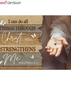 I Can Do All Things Through Christ, Jesus Hands Wall Art (Canvas and Poster )