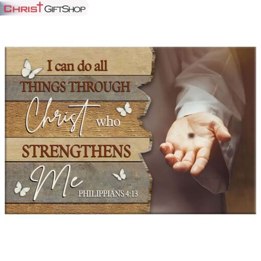 I Can Do All Things Through Christ, Jesus Hands Wall Art (Canvas and Poster )