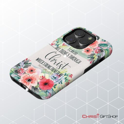 I Can Do All Things Through Christ Philippians 413 Kjv Phone Case, Christian Phone Cases