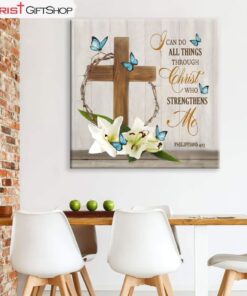 I Can Do All Things Through Christ, Wooden Cross Lily Flower Butterflies Wall Art (Canvas and Poster )