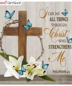 I Can Do All Things Through Christ, Wooden Cross Lily Flower Butterflies Wall Art (Canvas and Poster )