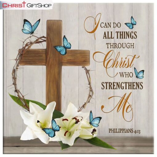 I Can Do All Things Through Christ, Wooden Cross Lily Flower Butterflies Wall Art (Canvas and Poster )