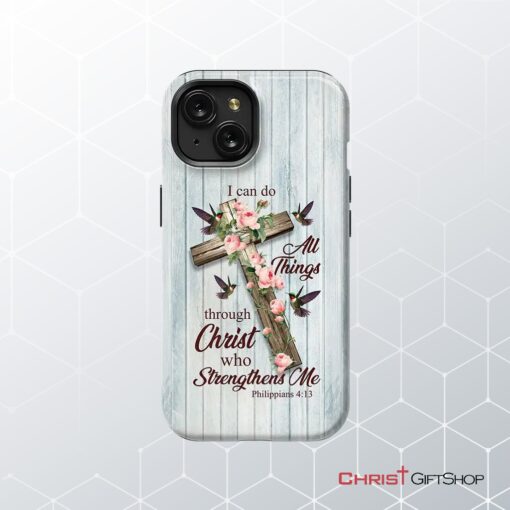 I Can Do All Things Through Christ, Cross With Flowers Phone Case