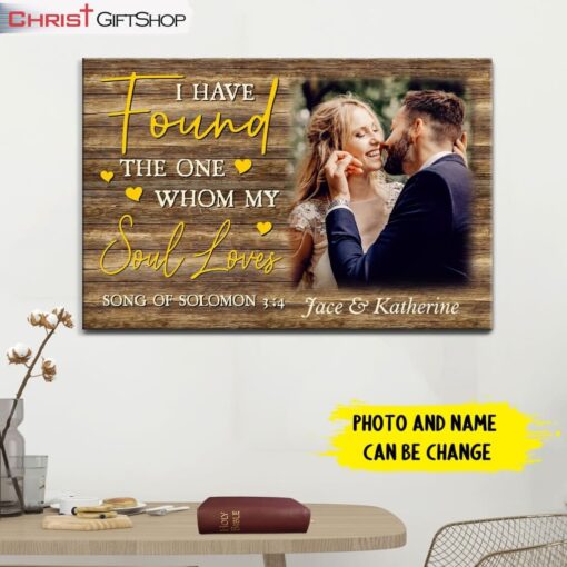 I Have Found The One Whom My Soul Loves Personalized Custom Wall Art Canvas and Poster