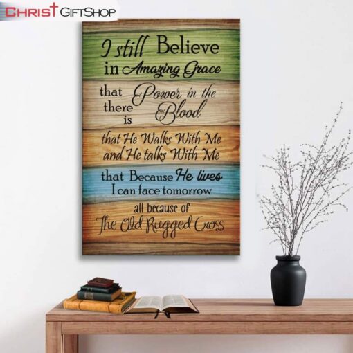 I Still Believe In Amazing Grace Canvas Wall Art - Christian Wall Art