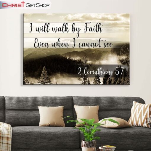 I Will Walk By Faith Even When I Cannot See Mountain Wall Art Canvas and Poster Print