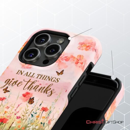 In All Things Give Thanks, Flower Field, Butterflies Phone Case