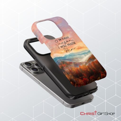 In Every Season I Will Praise Him, Smoky Mountains Phone Case